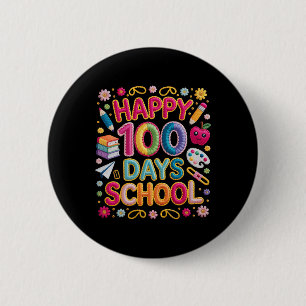 Happy 100th Day Of School 100 Days Of School Teach 2 Inch Round Button