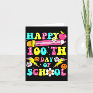 Happy 100th Day Of School 100 Days Of School Teach Card