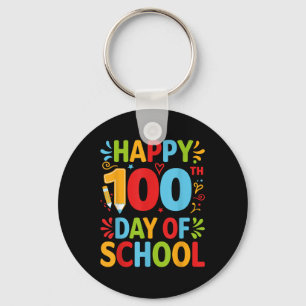 Happy 100th Day Of School 100 Days Of School Teach Keychain