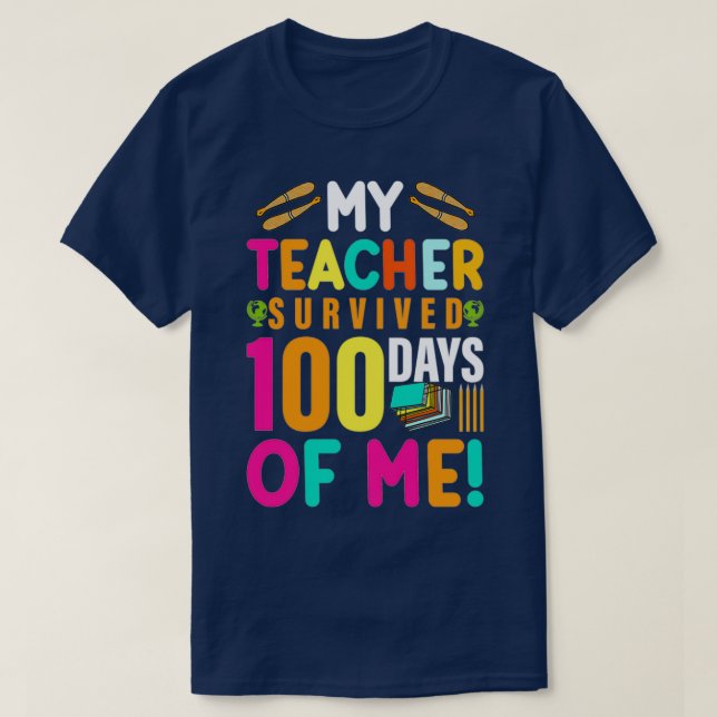 Happy 100th Day Of School 2022 My Teacher Survived T-Shirt (Design Front)
