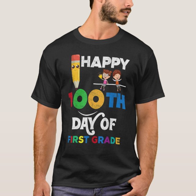 Happy 100th day of school first grade tshirt teach (Front)
