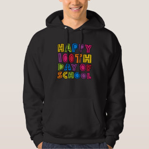 Happy 100th Day of School for all Teachers Kids St Hoodie
