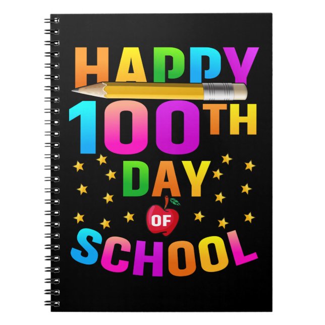 Happy 100th Day of School For Teachers & Students Notebook (Front)