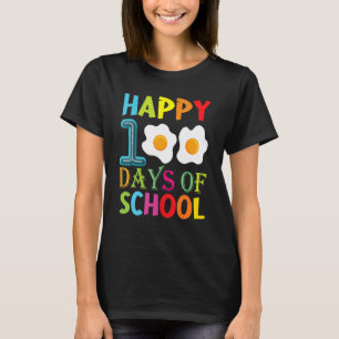 Happy 100th Day Of School Fried Eggs Boys Girls To T-Shirt