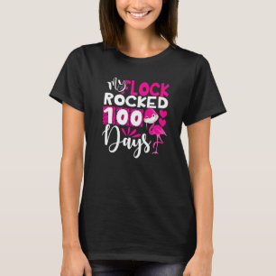 Happy 100th Day Of School My Flock Rocked 100 Days T-Shirt