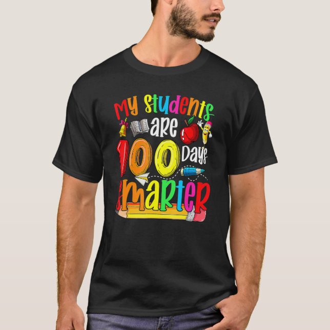 Happy 100th Day Of School My Students Are 100 Days T-Shirt (Front)
