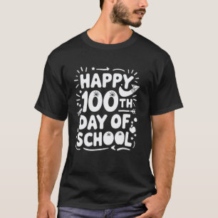 Happy 100th Day Of School Teacher 100 Days Smarter T-Shirt