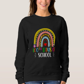 Happy 100th Day Of School Teacher Kids 100 Days Ra Sweatshirt