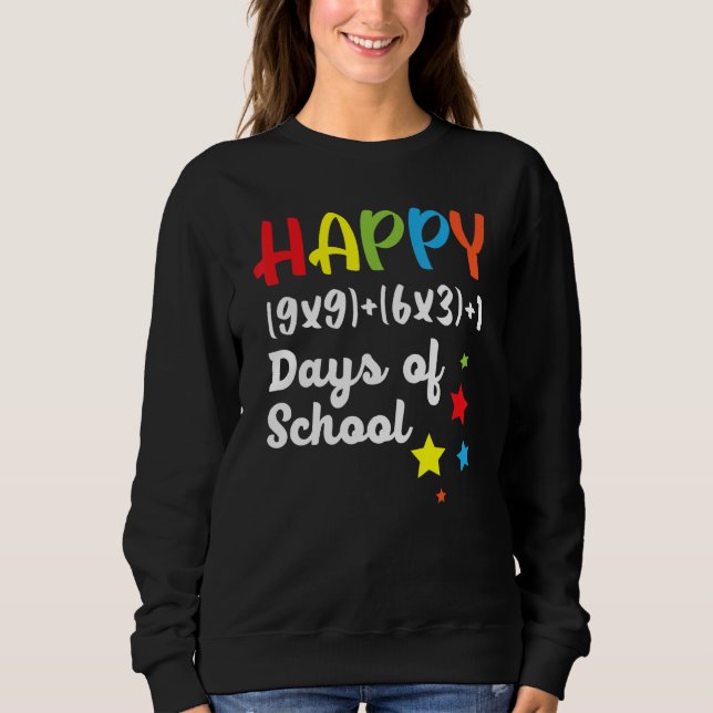Happy 100th Day Of School Teacher Student Educator Sweatshirt (Front)
