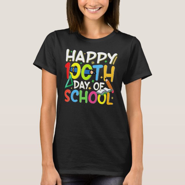 Happy 100th Day Of School Teacher Student Funny 10 T-Shirt (Front)