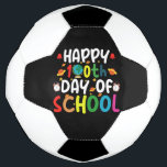 Happy 100th Day of School Teacher Student Soccer Ball<br><div class="desc">Happy 100th Day of School 100 Days of School Teacher Student T-Shirt</div>