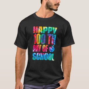 Happy 100th Day Of School Tie Dye 100 Days Teacher T-Shirt