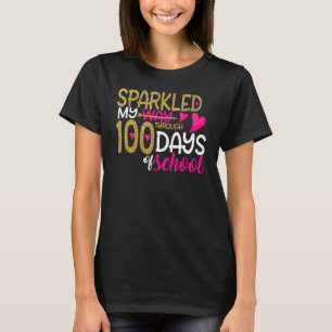 Happy 100th Day Sparkled My Way Through 100 Days O T-Shirt