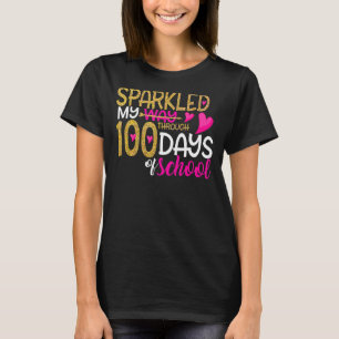 Happy 100th Day Sparkled My Way Through 100 Days O T-Shirt