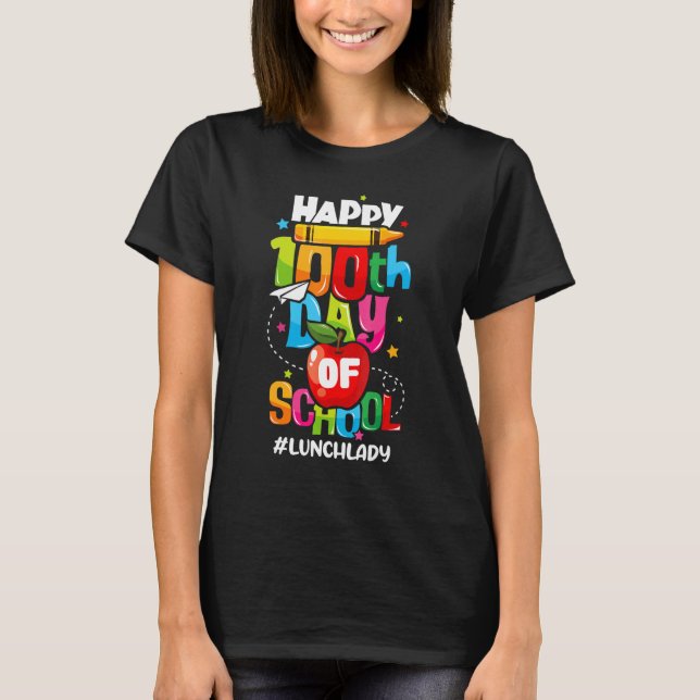 Happy 100th Days Of School Lunch Lady Cafeteria Wo T-Shirt (Front)