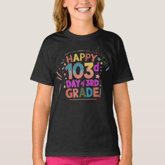 Happy 103rd Day of 3rd Grade T-Shirt