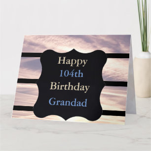 Happy 104th Birthday Grandad Card