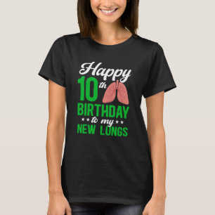 Happy 10 Year Lung Transplant Anniversary Lung Rec T-Shirt