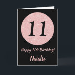 Happy 11th Birthday Black and Rose Pink Gold Card<br><div class="desc">Happy 11th Birthday Black and Rose Pink Gold Glitter Card with personalized name. For further customization,  please click the "Customize it" button and use our design tool to modify this template.</div>