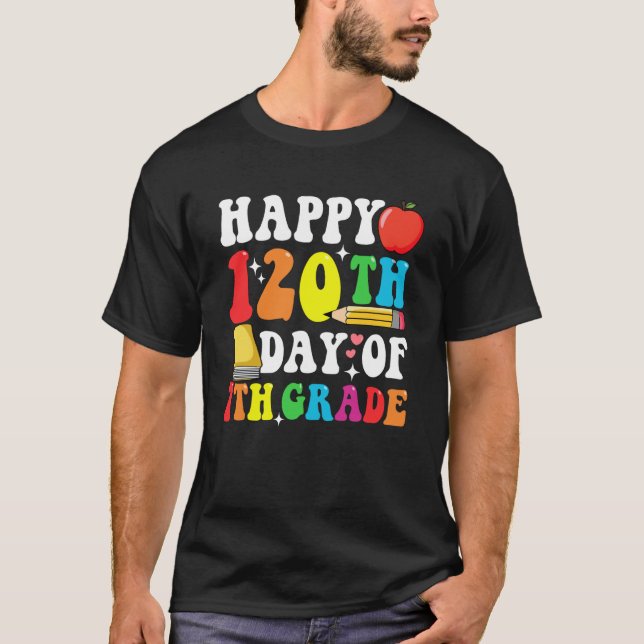 Happy 120 Days 7th Grade 120th Day of School Teach T-Shirt (Front)