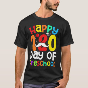 Happy 120th Day Of Preschool Mustache Teacher Stu T-Shirt