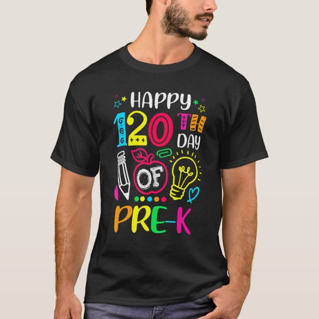 Happy 120th Day Of School 120th Day Of Pre K Teach T-Shirt (Front)