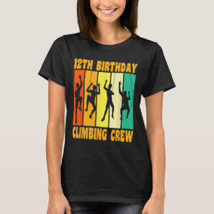 Happy 12 Birthday 12 Year Old Climber Climbing 12t T-Shirt