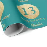 Happy 13th Birthday Teal and Gold Glitter Wrapping Paper<br><div class="desc">Happy 13th Birthday Teal and Gold Glitter Wrapping Paper with personalized name. For further customization,  please click the "Customize it" button and use our design tool to modify this template.</div>