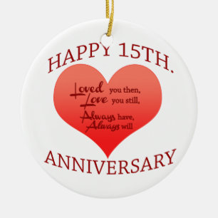 Happy 15th. Anniversary Ceramic Ornament