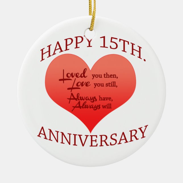 Happy 15th. Anniversary Ceramic Ornament (Front)