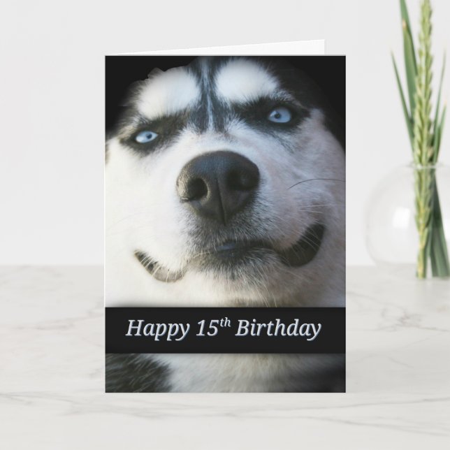 Happy 15th Birthday Cute Smiling Husky Dog Card (Front)