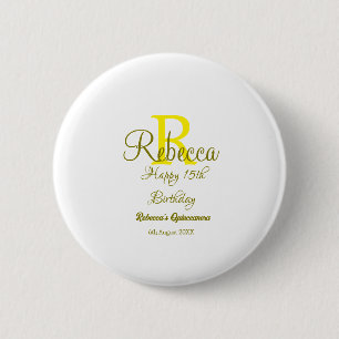 Happy 15th Birthday yellow add name monogram moder 2 Inch Round Button