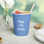Happy 16th Birthday Cornflower Blue Custom 2023 Paper Cups<br><div class="desc">Designed with text template for "Happy 16th Birthday" message which you can customize! You may also change the background colour as you like.</div>
