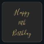 Happy 16th Birthday Golden Yellow Black Custom Age Square Sticker<br><div class="desc">Designed with golden yellow text template for "Happy 16th Birthday" message which you may edit to customize and also custom colour background!</div>