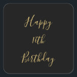 Happy 16th Birthday Golden Yellow Black Custom Age Square Sticker<br><div class="desc">Designed with golden yellow text template for "Happy 16th Birthday" message which you may edit to customize and also custom colour background!</div>