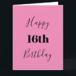 Happy 16th Birthday Pink Black Custom Age Colour Card<br><div class="desc">Designed with custom text template for "Happy 16th Birthday" and custom message which you may edit to customize and also custom colour background!</div>