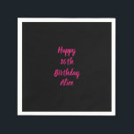 Happy 16th Birthday Pink Black Custom Colour Name Napkin<br><div class="desc">Designed with text template for "Happy 16th Birthday" message and name which you can customize! You may also change the background colour as you like.</div>