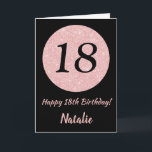Happy 18th Birthday Black and Rose Pink Gold Card<br><div class="desc">Happy 18th Birthday Black and Rose Pink Gold Glitter Card with personalized name. For further customization,  please click the "Customize it" button and use our design tool to modify this template.</div>