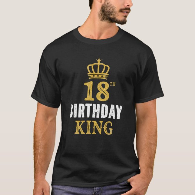 Happy 18Th Birthday King 18 Years Old Party Ideas T-Shirt (Front)