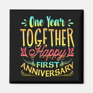 Happy 1st Anniversary One Year Together! Magnet
