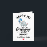 Happy 1st Birthday as my Mommy With Baby elephant Holiday Card<br><div class="desc">Happy 1st Birthday as my Mommy Love & Kisses,  Baby girl elephant with a custom name & message</div>