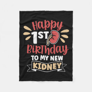 Happy 1st Birthday To My Kidney Kidney Transplant  Fleece Blanket