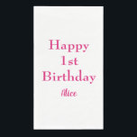 Happy 1st First Birthday Pink White Custom Name Napkin<br><div class="desc">Designed with text template for "Happy 1st Birthday" message and name which you can customize! You may also change the colour as you like.</div>
