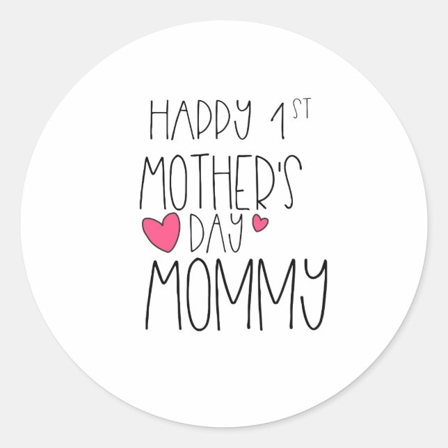 Happy 1st Mother's Day Mommy Classic Round Sticker (Front)