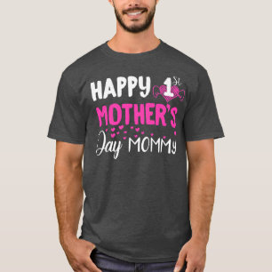 Happy 1st Mother's Day T-Shirt