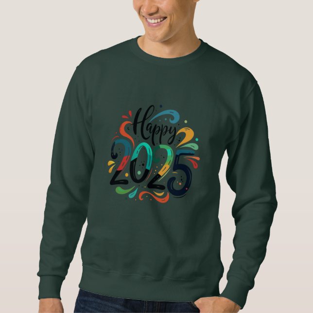 Happy 2025 sweatshirt (Front)