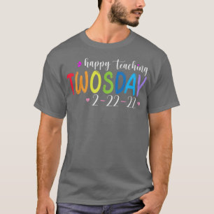 Happy 22222 Twosday, February Tuesday 22nd 2022 Nu T-Shirt