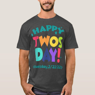 Happy 22222 Twosday Tuesday February 22nd 2022 T-Shirt