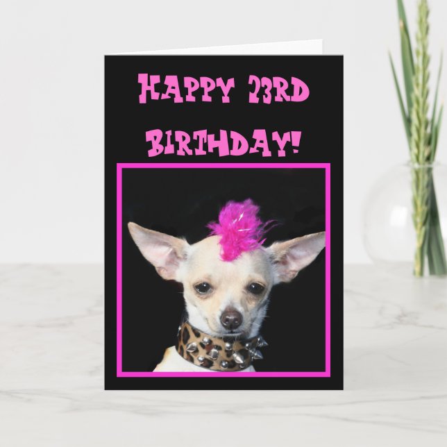 Happy 23rd Birthday Chihuahua Punk greeting card (Front)
