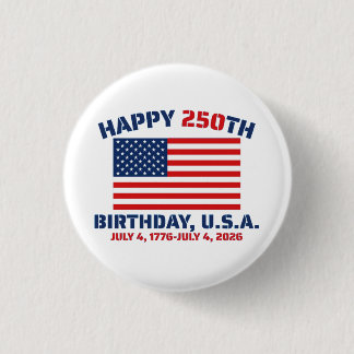 HAPPY 250TH BIRTHDAY USA 1 INCH ROUND BUTTON